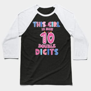 This Girl Is Now 10 Double Digits T-Shirt, It's My 10th Years Old Birthday Gift Party Outfit, Celebrating Present for Kids Daughter, Ten Yrs Baseball T-Shirt